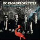 (LP) BO KASPERS ORKESTER - JUST NÄR DU TRODDE ALLT VAR ÖVER thumbnail