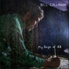 (CD) BILL CALLAHAN - MY DAYS OF 58 thumbnail