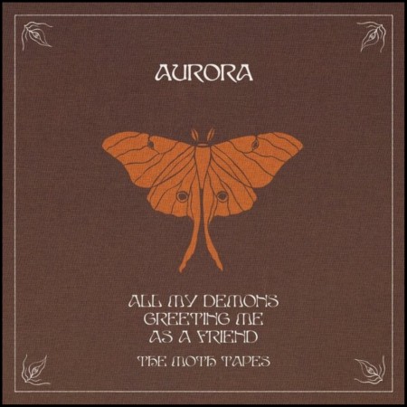 (CD RELEASE 25/9, 2026) AURORA - ALL MY DEMONS GREETING ME AS A FRIEND (THE MOTH TAPES)