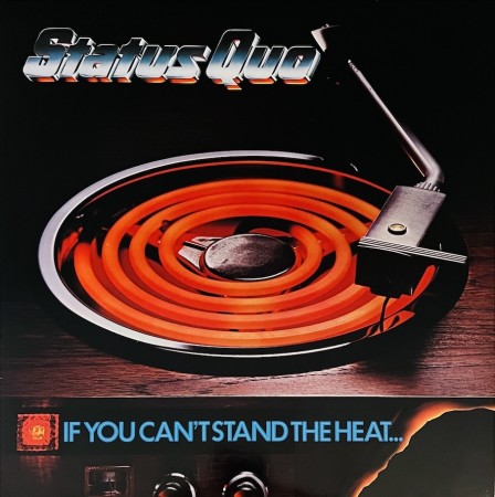 (LP) STATUS QUO - IF YOU CAN'T STAND THE HEAT...