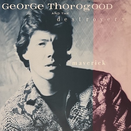 (LP) GEORGE THOROGOOD AND THE DESTROYERS - MAVERICK