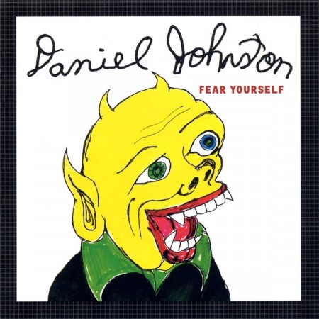 (CD) DANIEL JOHNSTON - FEAR YOURSELF (UK2003)