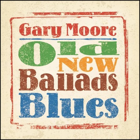 (LP RELEASE 24/4, 2026) GARY MOORE - OLD NEW BALLAD BLUES