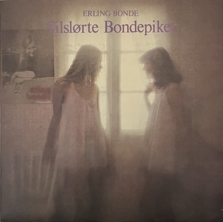 (LP) ERLING BONDE - TILSØRTE BONDEPIKER