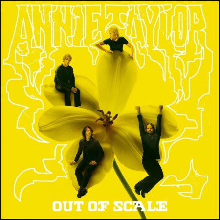 (CD RELEASE 22/5, 2026) ANNIE TAYLOR - OUT OF SCALE
