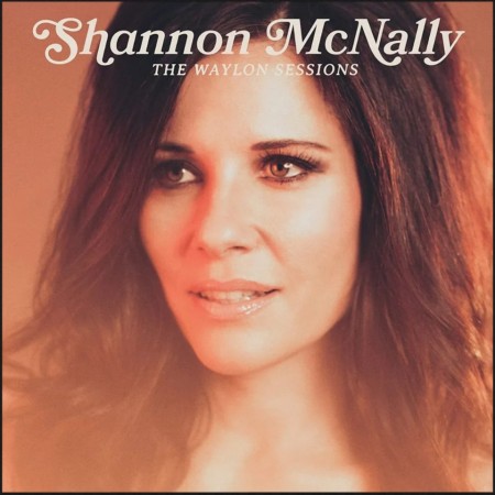 (LP) SHANNON MCNALLY - THE WAYLON SESSIONS