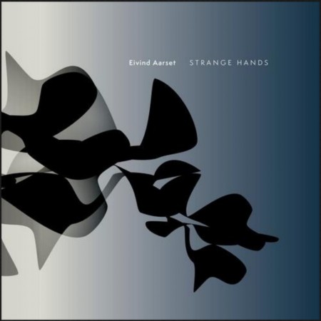 (CD RELEASE 17/4, 2026) EIVIND AARSET - STRANGE HANDS