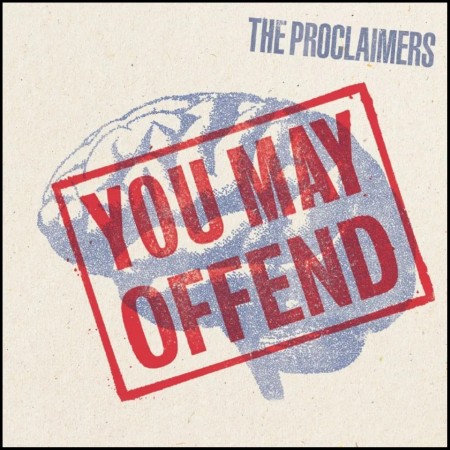 (CD RELEASE 11/9, 2026) THE PROCLAIMERS - YOU MAY OFFEND