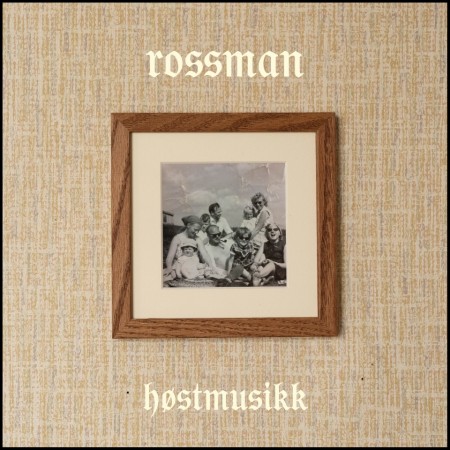 (LP RELEASE 06/11, 2026) ROSSMAN - HØSTMUSIKK