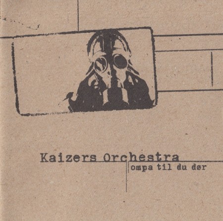 (CD) KAIZERS ORCHESTRA - OMPA TIL DU DØR