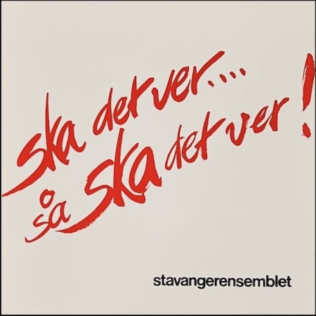 (CD) STAVANGERENSEMBLET - SKA DET VER... SÅ SKA DET VER!