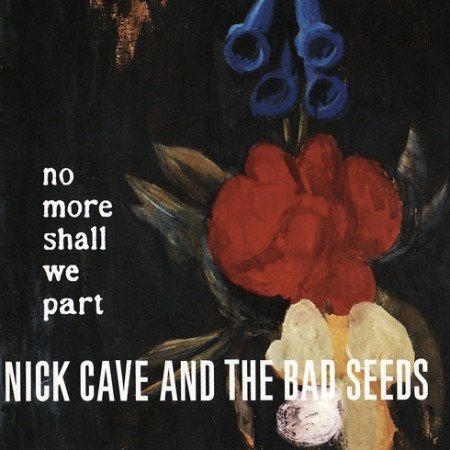 (CD) NICK CAVE AND THE BAD SEEDS - NO MORE SHALL WE PART