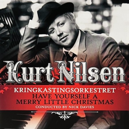 (CD) KURT NILSEN & KRINGKASTINGSORKESTRET - HAVE YOURSELF A MERRY LITTLE CHRISTMAS