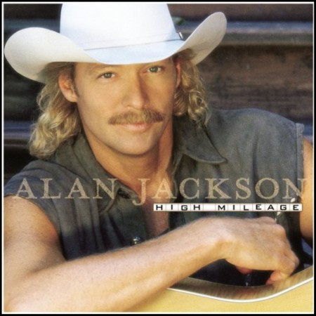 (CD) ALAN JACKSON - HIGH MILEAGE