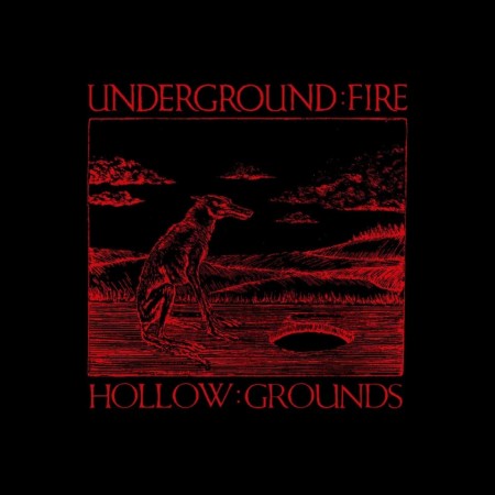 (LP) UNDERGROUND FIRE - HOLLOW GROUND