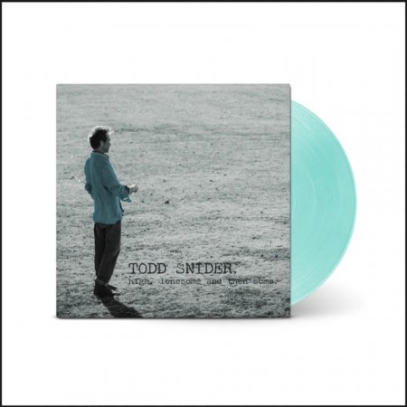 (LP) TODD SNIDER - HIGH, LONESOME AND THEN SOME