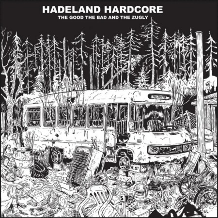 (LP) THE GOOD THE BAD AND THE ZUGLY - HADELAND HARDCORE