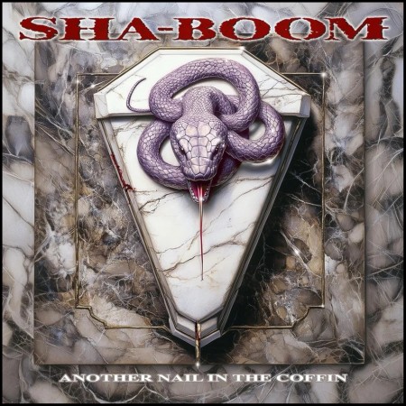 (LP RELEASE 28/8, 2026) SHA-BOOM - ANOTHER NAIL IN THE COFFIN