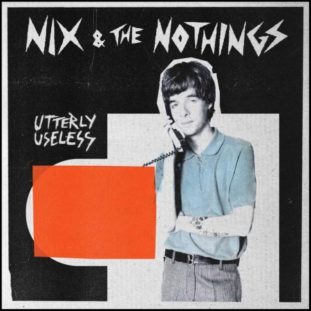 (LP) NIX & THE NOTHINGS - UTTERLY USELESS
