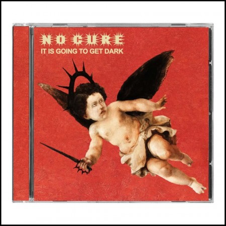 (CD RELEASE 14/8, 2026) NO CURE - IT IS GOING TO GET DARK