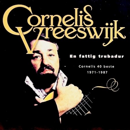 (CD) CORNELIS VREESWIJK - EN FATTIG TRUBADUR - CORNELIS 40 BESTE 1971-1987