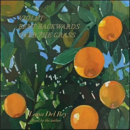 (LP) LANA DEL REY - VIOLET BENT BACKWARD OVER THE GRASS
