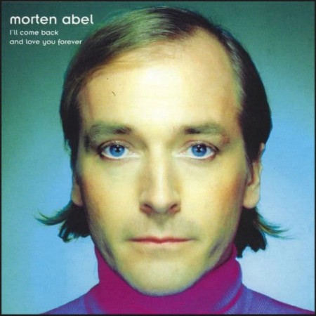 (LP RELEASE 27/2, 2026) MORTEN ABEL - I'LL COME BACK AND LOVE YOU FOREVER
