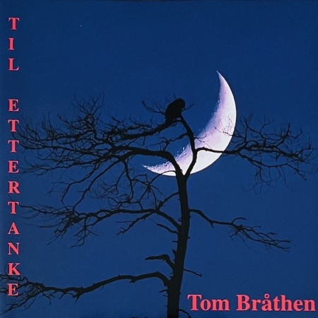 (CD-sjelden) TOM BRÅTHEN - TIL ETTERTANKE (SIGNERT)