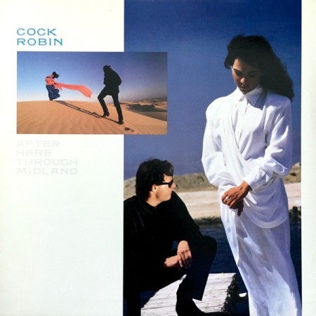 (LP) COCK ROBIN - AFTER HERE THROUGH MIDLAND