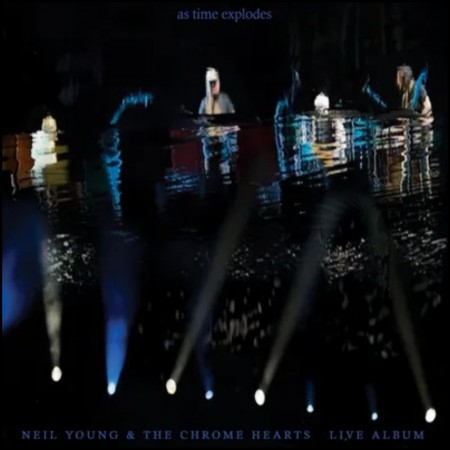 (LP) NEIL YOUNG & THE CHROME HEARTS - AS TIME EXPLODES