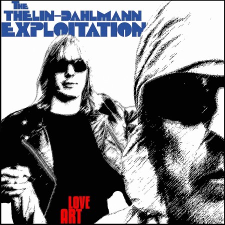 (LP) THE THELIN-DAHLMANN EXPLOITATION - LOVE ART (LIMITED EDITION)