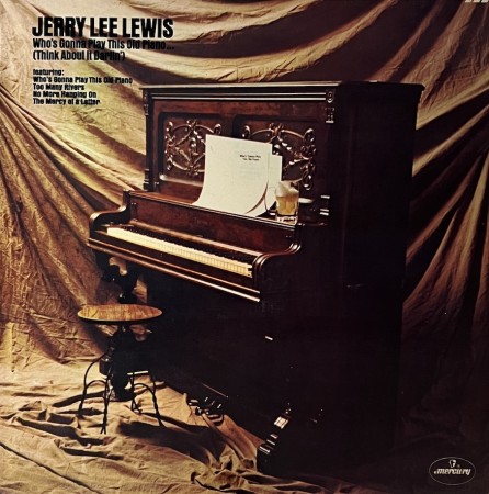 (LP) JERRY LEE LEWIS - WHO' GONNA PLAY THIS OLD PIANO (THINK ABOUT IT DARLIN')