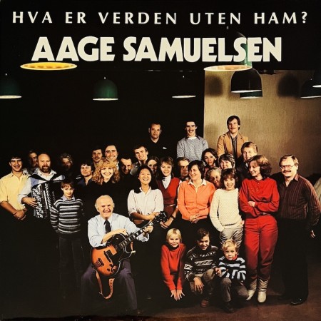 (LP) AAGE SAMUELSEN - HVA ER VERDEN UTEN HAM?