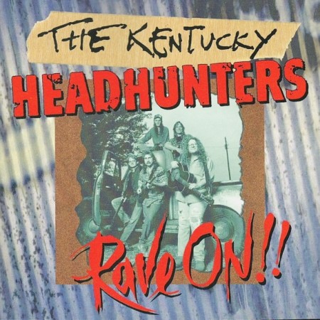 (CD) THE KENTUCKY HEADHUNTERS - RAVE ON!!