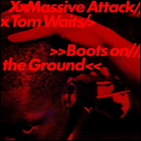 (LP RELEASE 31/7, 2026) MASSIVE ATTACK & TOM WAITS - BOOTS ON THE GROUND